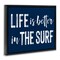 Stupell Industries Life Better In Surf Floating Frame, design by Lettered and Lined